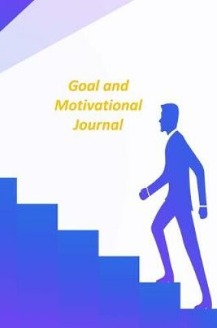 Cover of Goal and Motivational Journal