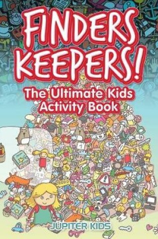 Cover of Finders Keepers! The Ultimate Hidden Object Activity Book