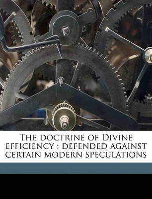 Book cover for The Doctrine of Divine Efficiency