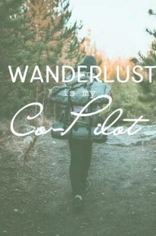 Cover of Wanderlust is my Co-Pilot