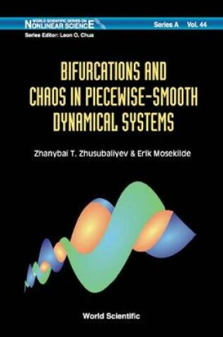 Cover of Bifurcations And Chaos In Piecewise-smooth Dynamical Systems: Applications To Power Converters, Relay And Pulse-width Modulated Control Systems, And Human Decision-making Behavior