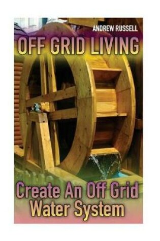 Cover of Off Grid Living