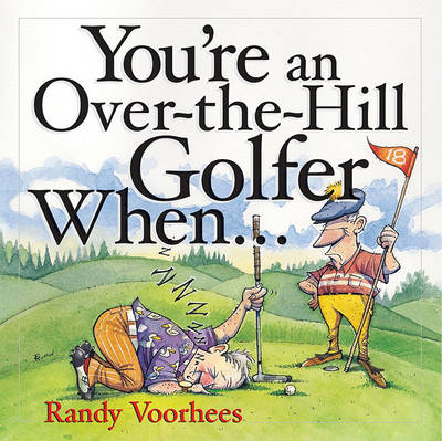 Book cover for You're an Over-The-Hill Golfer When...