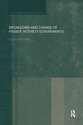 Cover of Breakdown and Change of Private Interest Governments