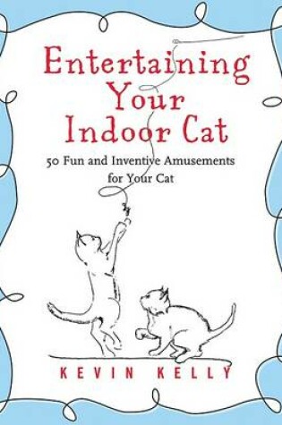 Cover of Entertaining Your Indoor Cat