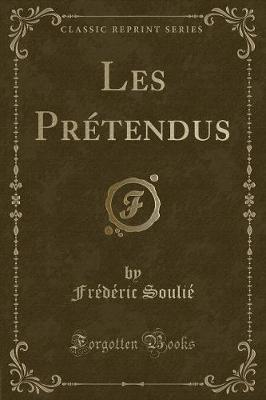 Book cover for Les Prétendus (Classic Reprint)