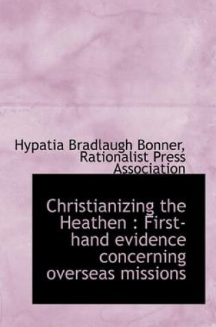 Cover of Christianizing the Heathen