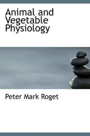 Cover of Animal and Vegetable Physiology