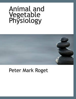 Cover of Animal and Vegetable Physiology