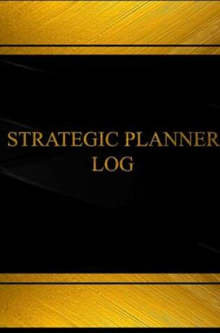 Cover of Strategic Planner Log (Log Book, Journal - 125 pgs, 8.5 X 11 inches)
