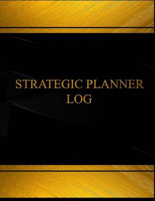 Book cover for Strategic Planner Log (Log Book, Journal - 125 pgs, 8.5 X 11 inches)
