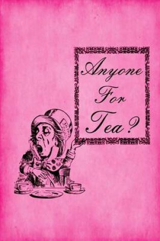 Cover of Alice in Wonderland Journal - Anyone For Tea? (Pink)