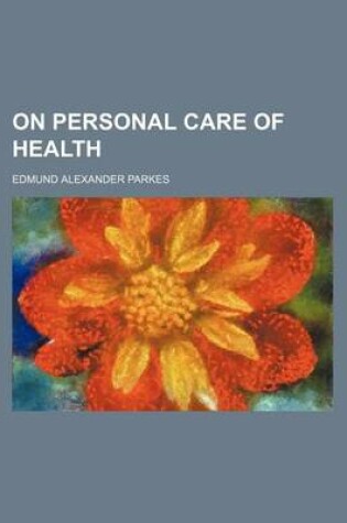 Cover of On Personal Care of Health