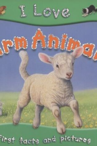 Cover of I Love Farm Animals