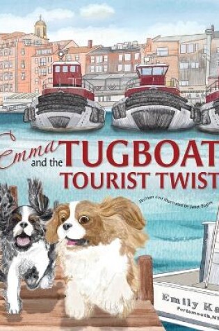 Cover of Emma and the Tugboat Tourist Twist