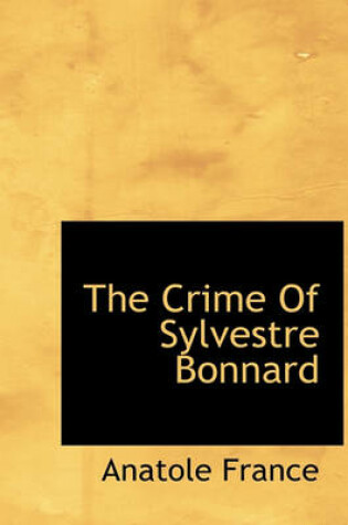 Cover of The Crime of Sylvestre Bonnard