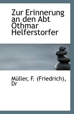 Book cover for Zur Erinnerung an Den Abt Othmar Helferstorfer