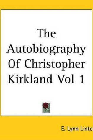 Cover of The Autobiography of Christopher Kirkland Vol 1