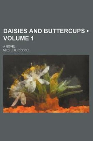 Cover of Daisies and Buttercups (Volume 1); A Novel
