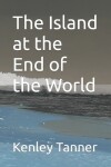 Book cover for The Island at the End of the World