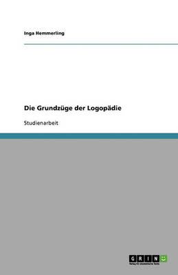 Cover of Die Grundzuge der Logopadie