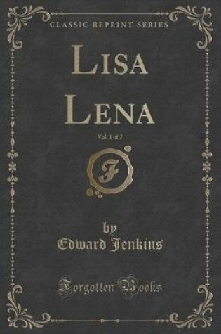 Cover of Lisa Lena, Vol. 1 of 2 (Classic Reprint)