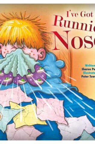 Cover of I've Got the Runniest Nose