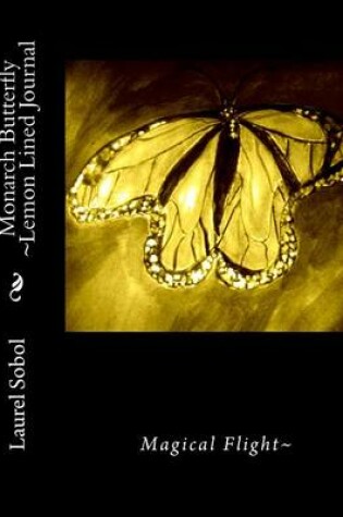 Cover of Monarch Butterfly Lemon Lined Journal