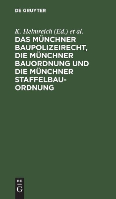 Cover of Das Munchner Baupolizeirecht, Die Munchner Bauordnung Und Die Munchner Staffelbauordnung