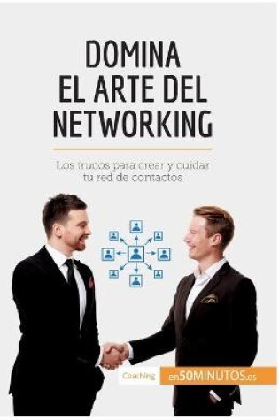 Cover of Domina el arte del networking