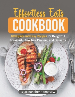 Book cover for Effortless Eats Cookbook