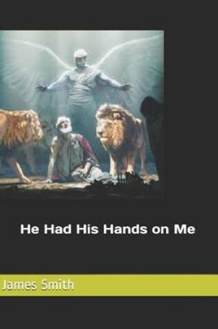 Cover of He had his hands on me.