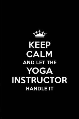 Book cover for Keep Calm and Let the Yoga Instructor Handle It