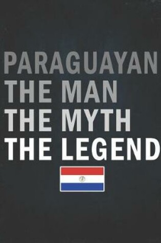 Cover of Paraguayan The Man The Myth The Legend