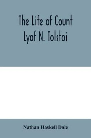 Cover of The life of Count Lyof N. Tolstoï