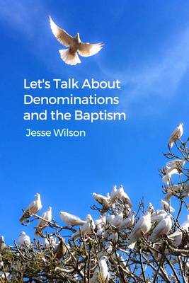 Book cover for Let's Talk about Denominations and the Baptism