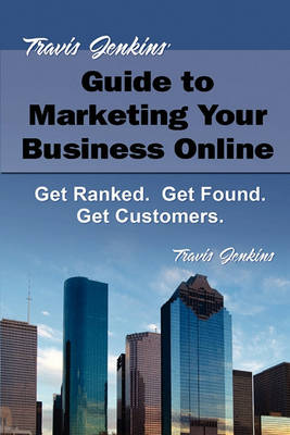 Book cover for Travis Jenkins's Guide to Marketing Your Business Online