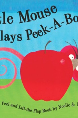 Cover of Little Mouse Plays Peek-A-Boo