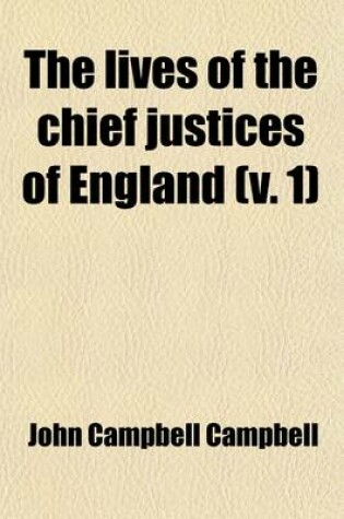 Cover of The Lives of the Chief Justices of England (Volume 1)