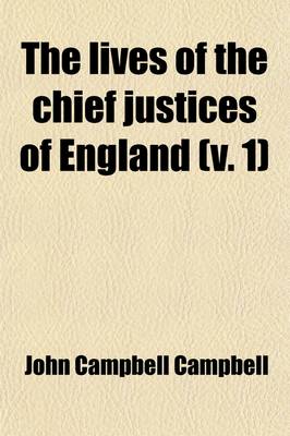 Book cover for The Lives of the Chief Justices of England (Volume 1)