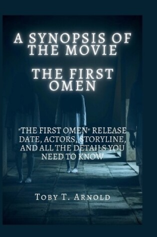 Cover of A Synopsis of the Movie the First Omen