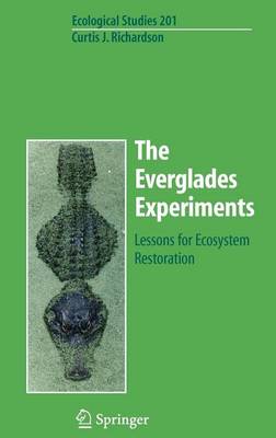 Cover of The Everglades Experiments: Lessons for Ecosystem Restoration