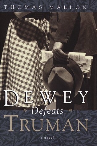 Cover of Dewey Defeats Truman: a Novel