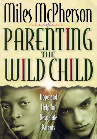 Book cover for Parenting the Wild Child