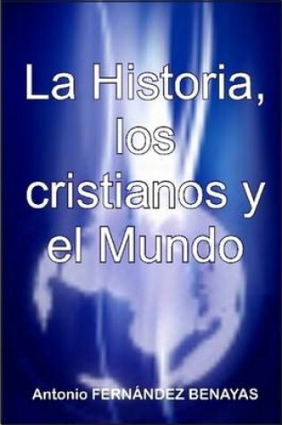 Cover of La Historia, Los Cristianos Y El Mundo