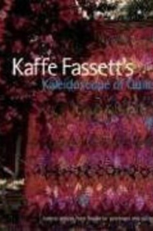 Cover of Kaffe Fassett's Kaleidoscope of Quilts: 20 Designs from Rowan for Patchwork and Quilting