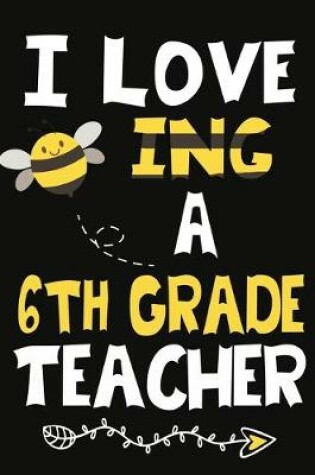 Cover of I Love Being a 6th Grade Teacher