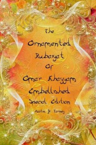 Cover of The Ornamented Rubaiyat of Omar Khayyam Embellished Special Edition