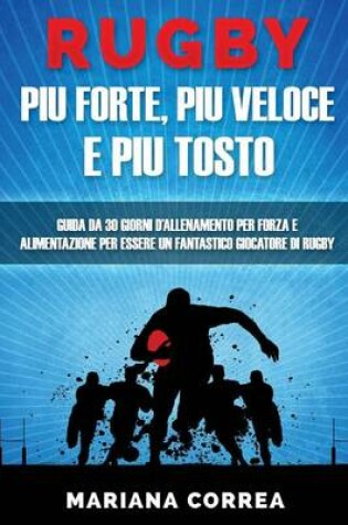 Cover of Rugby Piu Forte, Piu Veloce E Piu Tosto