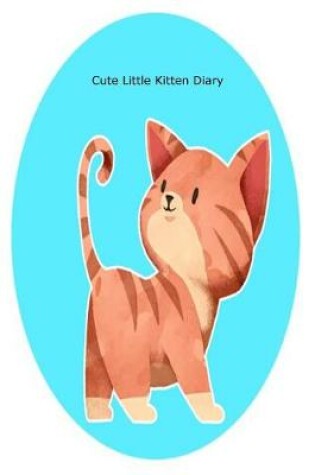 Cover of Cute Little Kitten Diary